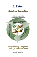 1 Peter: Relational Evangelism (DiscipleMaking Companion) 1691763411 Book Cover