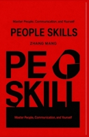 PEOPLE SKILLS: Master People, Communication, and Yourself B0H6JL3PS5 Book Cover