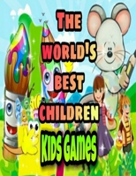 The World's Best Children: KIDS GAMES: Coloring Book for Kids: Great Gift for Boys & Girls, Ages 4-8 B08QT66Q2Y Book Cover