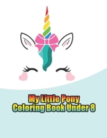 my little pony coloring book under: My little pony coloring book for kids, children, toddlers, crayons, adult, mini, girls and Boys. Large 8.5 x 11. 50 Coloring Pages 1670603431 Book Cover