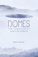 Domes The Discovery: Book II: The Aftermath B0CBWKSBF8 Book Cover