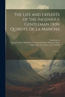 The Life and Exploits of the Ingenious Gentleman Don Quixote de la Mancha: 1 1021499129 Book Cover