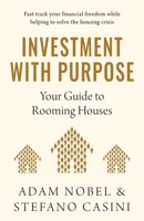 Investment with Purpose: Your Guide to Rooming Houses 1923645153 Book Cover