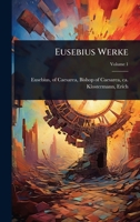 Eusebius Werke (Ancient Greek Edition) 1024469786 Book Cover