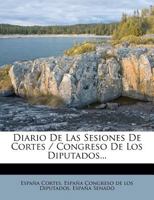 Diario De Las Sesiones De Cortes / Congreso De Los Diputados... 1270876651 Book Cover