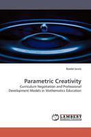 Parametric Creativity: Curriculum Negotiation and Professional Development Models in Mathematics Education 3838315960 Book Cover