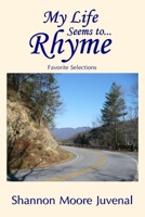 My Life Seems to...Rhyme 1515146707 Book Cover