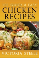 101 Quick & Easy Chicken Recipes 1492176893 Book Cover
