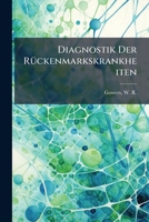 Diagnostik Der R�ckenmarkskrankheiten (Classic Reprint) 1246844060 Book Cover