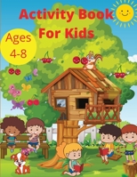 Activity Book for Kids Ages 4-8: Word Search Mazes, Missing Letters, Dot to dot and more activities for Boys and Girls Preschool Learning activity pages workbook for Toddlers. 1915104114 Book Cover