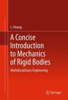 A Concise Introduction to Mechanics of Rigid Bodies: Multidisciplinary Engineering 1461404711 Book Cover