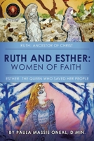 Ruth and Esther: Ruth: Ancestor of Christ Esther: the Queen Who Saved Her People 1662800126 Book Cover