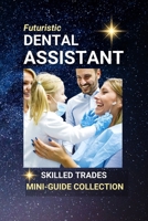 Dental Assistant: Helping Smiles Shine, One Patient at a Time B0FCDLZSZ9 Book Cover