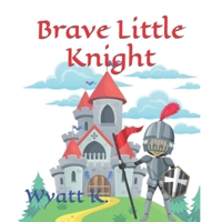 Brave Little Knight B0B7HHK116 Book Cover