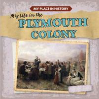 My Life in the Plymouth Colony 1538203057 Book Cover