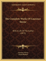 The Complete Works Of Laurence Sterne: With A Life Of The Author 1145428061 Book Cover