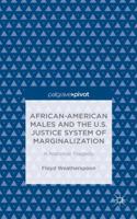 African-American Males and the U.S. Justice System of Marginalization: A National Tragedy 113741166X Book Cover