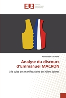 Analyse du discours d’Emmanuel MACRON: à la suite des manifestations des Gilets Jaunes 620342790X Book Cover