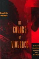 The Colors of Violence: Cultural Identities, Religion, and Conflict 0226422852 Book Cover