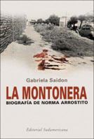 La Montonera: Biografia de Norma Arrostito/The Biography of Norma Arrostito (Spanish Edition) 9500733706 Book Cover