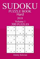 300 Hard Sudoku Puzzle Book - 2018 1986579107 Book Cover