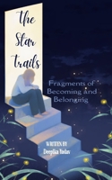 The Star Trails Fragments of Becoming and Belonging 9375273938 Book Cover