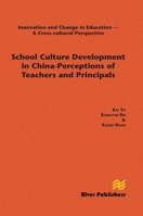 School Culture Development in China - Perceptions of Teachers and Principals 8770045003 Book Cover