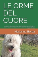 LE ORME DEL CUORE: LE LEGGI RAZZIALI, LA GUERRA, LE DEPORTAZIONI, LA LOTTA PER LA LIBERTA' E LA SPERANZA , VISTE ATTRAVERSO GLI OCCHI DI BOTI, UN DOLCE METICCIO. (Italian Edition) B0DXDR2XDN Book Cover