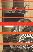 Lusophone Africa: Beyond Independence 0816669848 Book Cover