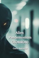 Alien Pandemonium (HORROR) B0DPR4JNLZ Book Cover