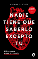 Nadie tiene que saberlo excepto tú: El libro para sanar tu corazón 8402429017 Book Cover