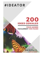 Ideator: 200 Idées géniales pour animer facilement vos pages: Comment animer facilement sa communauté en ligne B08ZVWPKRQ Book Cover