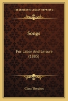 Songs for Labor and Leisure 0469049359 Book Cover