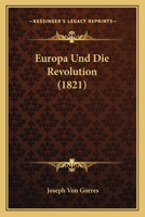 Europa Und Die Revolution (1821) 1168452953 Book Cover