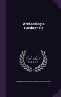 Archaeologia Cambrensis 1016546424 Book Cover