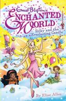 Silky and the Everlasting Candle (Enchanted World) 140524674X Book Cover