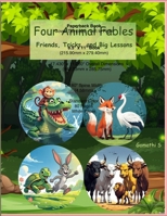 Four animal fables: Friends, Tricks, and Big Lessons B0FH6G34Z9 Book Cover