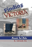 Finding Victoria: Moments That Matter B0FK6PSFZB Book Cover