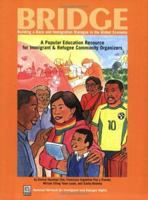 BRIDGE: Building a Race and Immigration Dialogue in the Global Economy - A Popular Education Resource For Immigrant And Refugee Community Organizers 0975297309 Book Cover