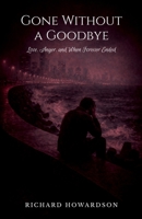 Gone Without a Goodbye: Love, Anger, and When Forever Ended B0GR6K3ZD5 Book Cover