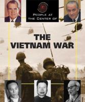 People at the Center of - The Vietnam War (People at the Center of) 1567117716 Book Cover