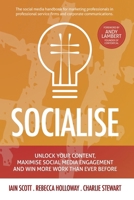 Socialise: Unlock your content, maximise social media engagement and win more work than ever before B0CJ4DL9XC Book Cover