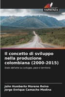 Il concetto di sviluppo nella produzione colombiana (2000-2015) (Italian Edition) 6208534380 Book Cover