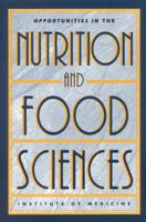 Opportunities in the Nutrition and Food Sciences: Research Challenges and the Next Generation of Investigators 0309048842 Book Cover