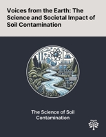Voices From the Earth: The Science and Societal Impact of Soil Contamination 1022900676 Book Cover