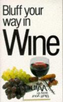 Bluffer's Guide to Wine (Bluffer's Guides 0948456701 Book Cover