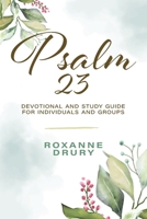 Psalm 23 Devotional and Study Guide for Individuals and Groups B0C12M1FKJ Book Cover