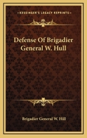 Defense Of Brigadier General W. Hull 1163271489 Book Cover