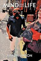 Mind Your Own Life: The journey back to love 1452532893 Book Cover