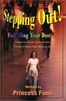 Stepping Out : Fulfilling Your Destiny 0595158692 Book Cover